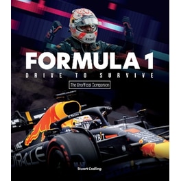 Formula 1 Drive to Survive The Unofficial Companion