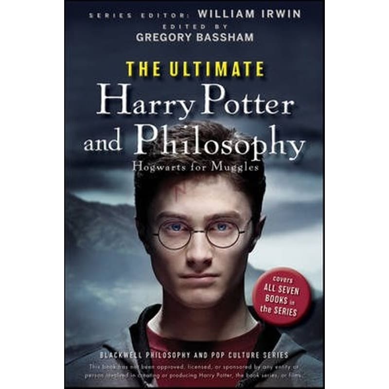 The Ultimate Harry Potter and Philosophy - Hogwarts for Muggles