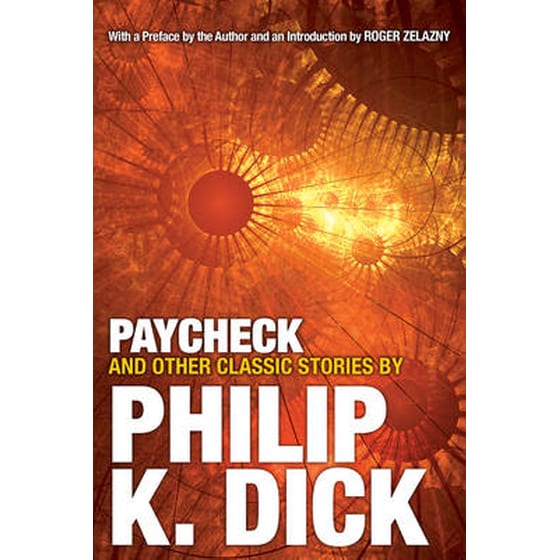 Paycheck and Other Classic Stories by Philip K. Dick image 0
