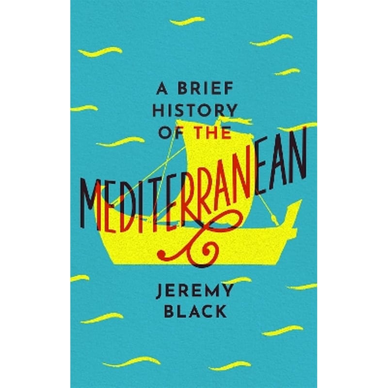 A Brief History of the Mediterranean