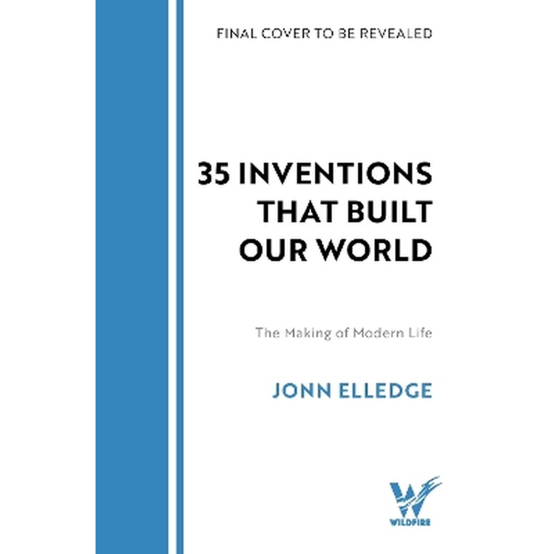 35 Inventions that Built Our World