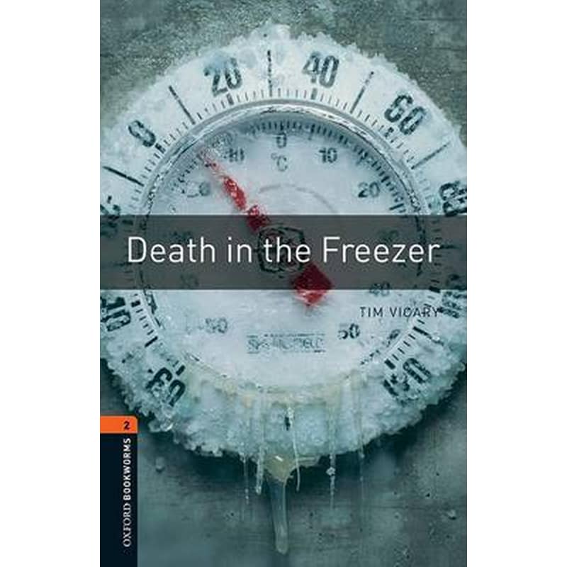 Oxford Bookworms Library: Level 2:: Death in the Freezer