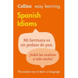 Easy Learning Spanish Idioms Easy Learning Spanish Idioms