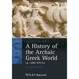 History of the Archaic Greek World, ca. 1200-479  BCE, Second Edition
