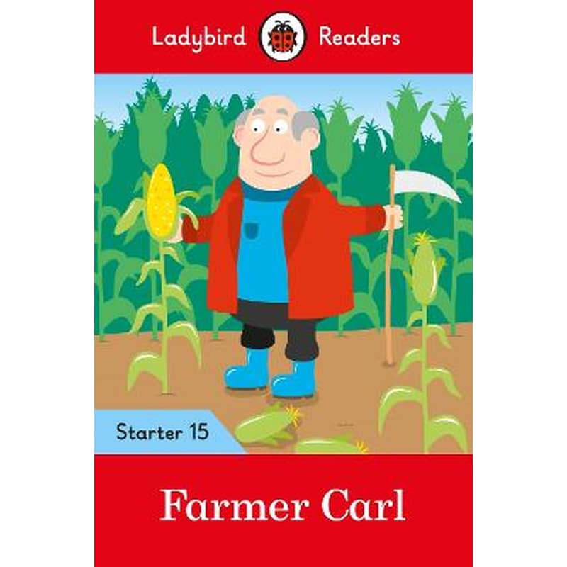 Ladybird Readers Level 15 - Farmer Carl (ELT Graded Reader)