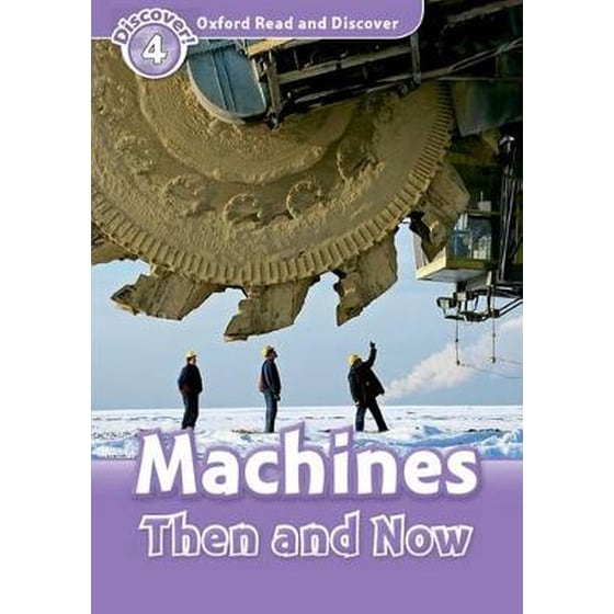 Oxford Read and Discover: Level 4: Machines Then and Now image 0