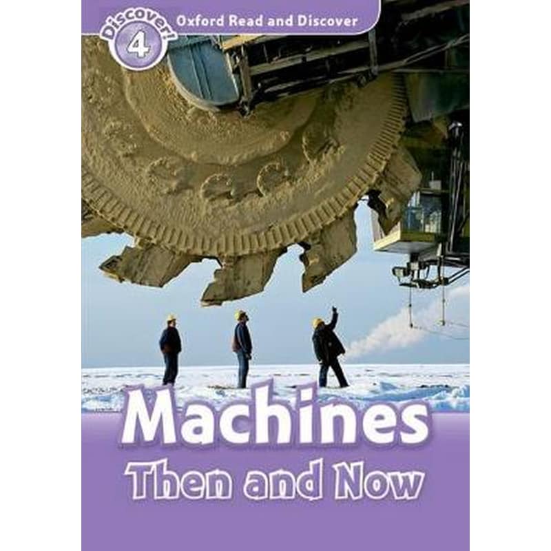 Oxford Read and Discover: Level 4: Machines Then and Now
