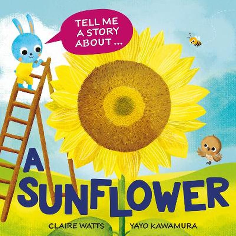 Tell me a story about: a sunflower