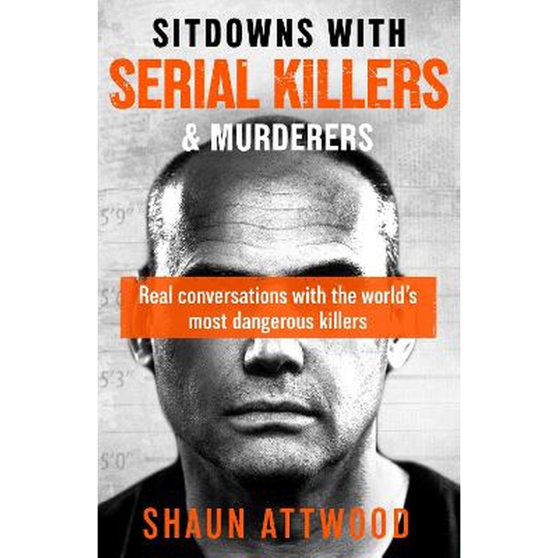 Sitdowns with Serial Killers Murderers