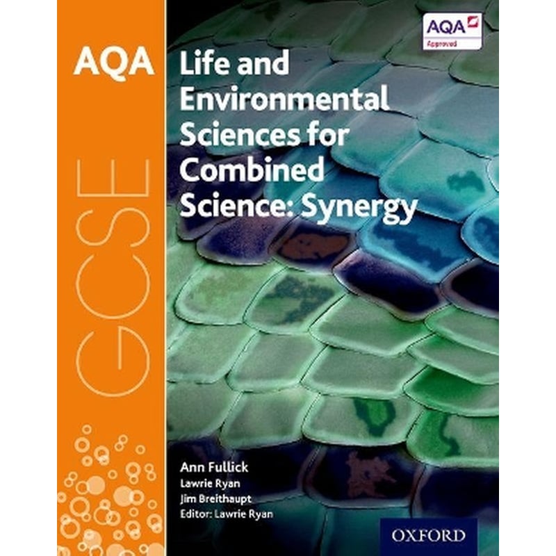 AQA GCSE Combined Science (Synergy): Life and Environmental Sciences Student Book