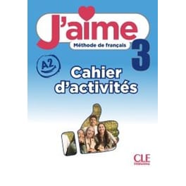J'aime 3 Cahier d' activites A2