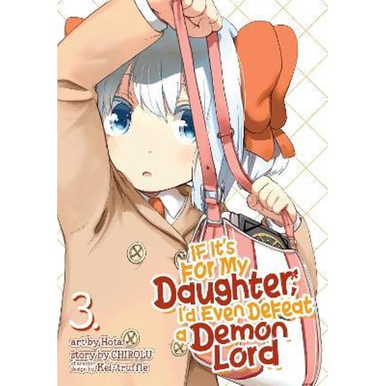 If It's for My Daughter, I'd Even Defeat a Demon Lord (Manga), Vol. 3 image 0