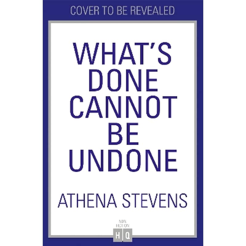 What’s Done Cannot Be Undone