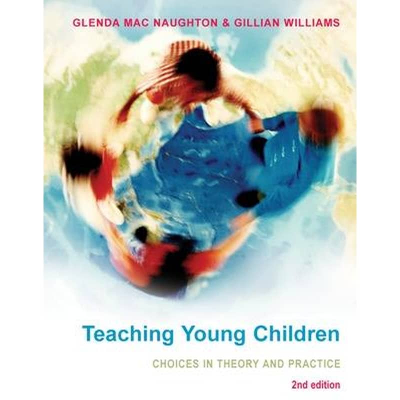 Teaching Young Children: Choices in Theory and Practice
