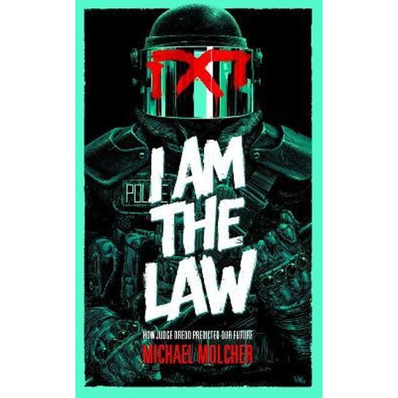 I am the Law: How Judge Dredd Predicted Our Future image 0