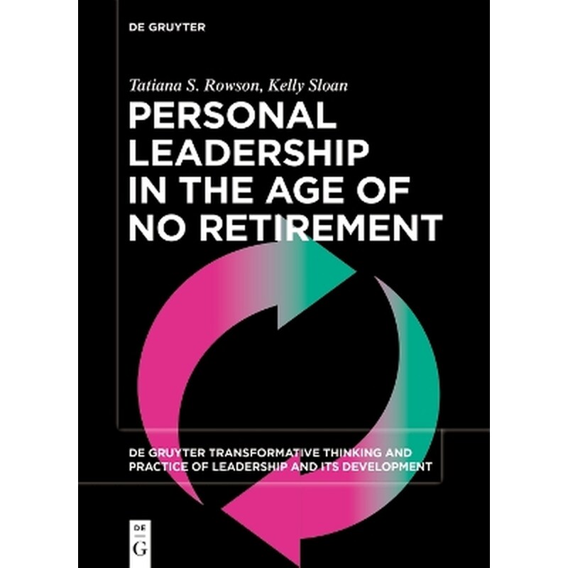 Personal Leadership in the Age of No Retirement