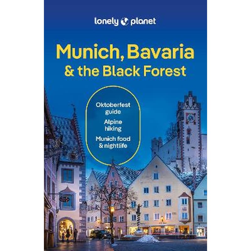Lonely Planet Munich, Bavaria the Black Forest