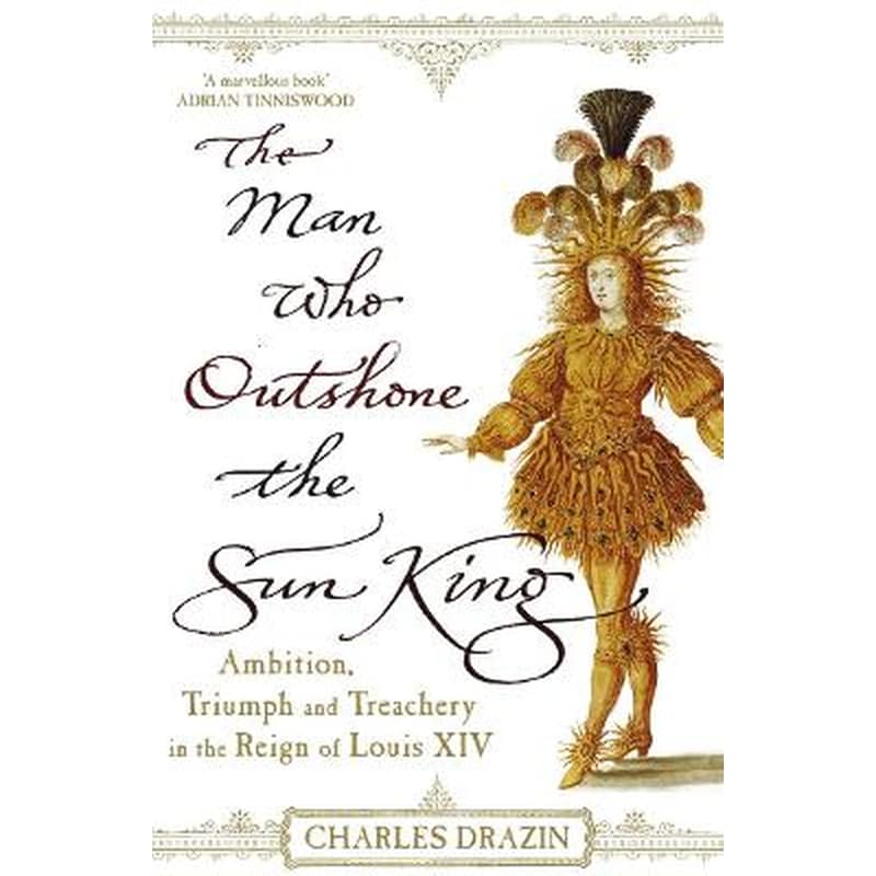 Man Who Outshone The Sun King