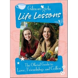 Gilmore Girls Life Lessons