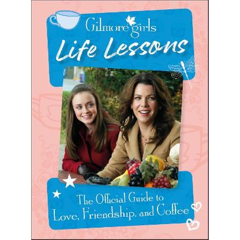 Gilmore Girls Life Lessons