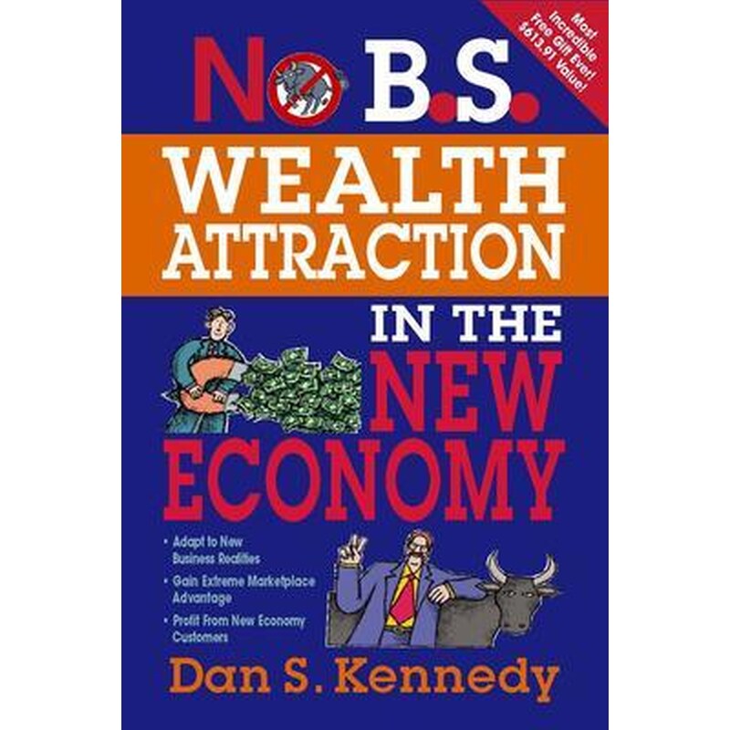 No B.S. Wealth Attraction in the New Economy