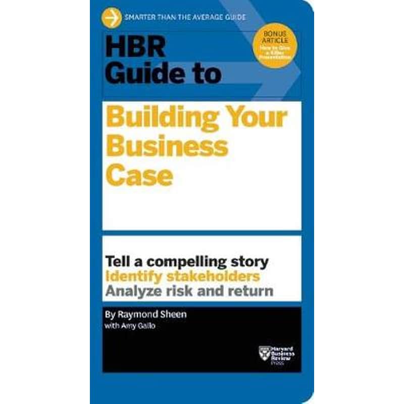 HBR Guide to Building Your Business Case (HBR Guide Series)