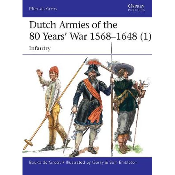 Dutch Armies of the 80 Years' War 1568-1648 1 image 0