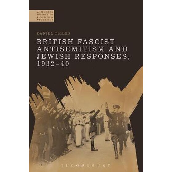 British Fascist Antisemitism and Jewish Responses, 1932-40 image 0