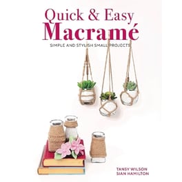Quick & Easy Macramé