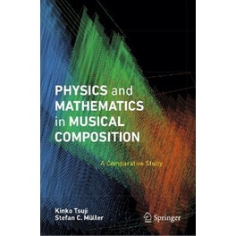 Physics and Mathematics in Musical Composition