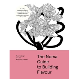 The Noma Guide to Building Flavour
