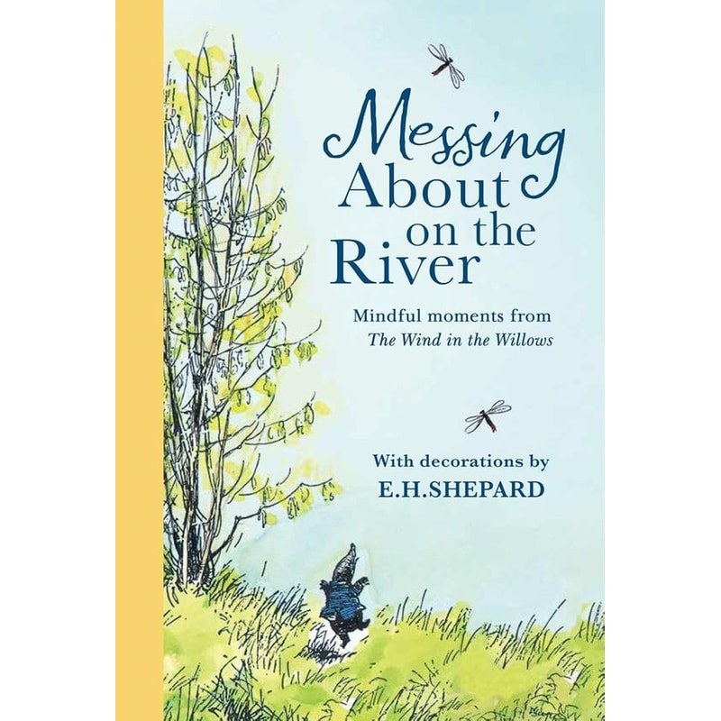 Messing About on the River: Mindful Moments from Wind in the Willows