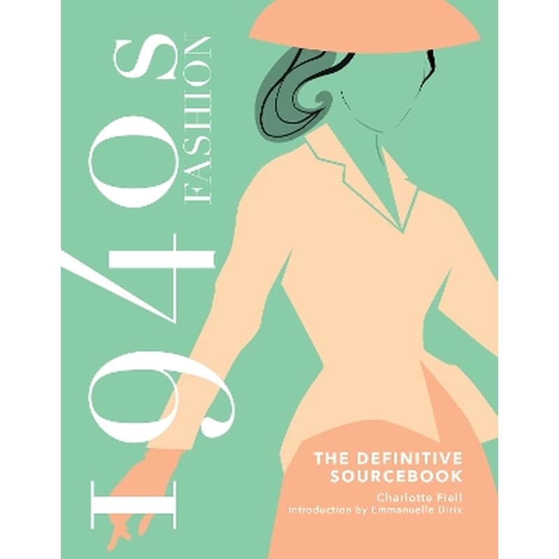 1940s Fashion: The Definitive Sourcebook