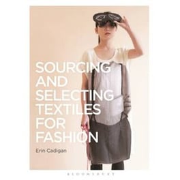 Sourcing and Selecting Textiles for Fashion