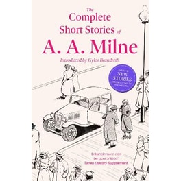 The Complete Short Stories of A. A. Milne
