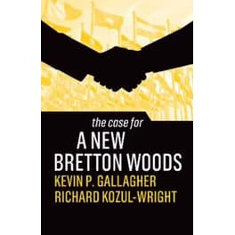 The Case for a New Bretton Woods
