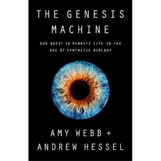 The Genesis Machine : Our Quest to Rewrite Life in the Age of Synthetic Biology image 0