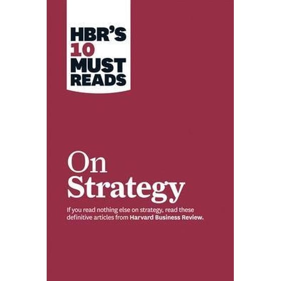 HBR's 10 Must Reads on Strategy (including featured article "What Is Strategy?" by Michael E. Porter) image 0