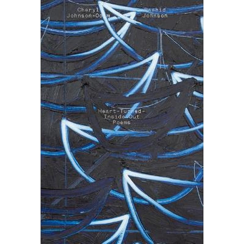 Rashid Johnson: Heart Turned Inside Out Poems