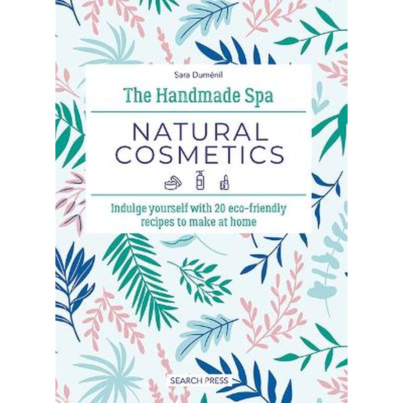 The Handmade Spa: Natural Cosmetics