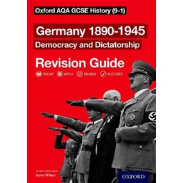 Oxford AQA GCSE History: Germany 1890-1945 Democracy and Dictatorship Revision Guide (9-1)