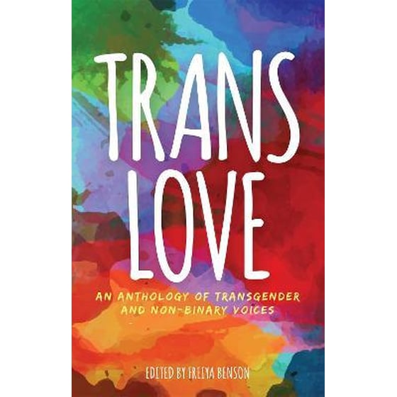 Trans Love : An Anthology of Transgender and Non-Binary Voices image 0
