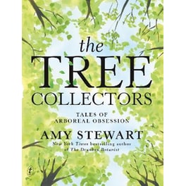 The Tree Collectors: Tales of Arboreal Obsession