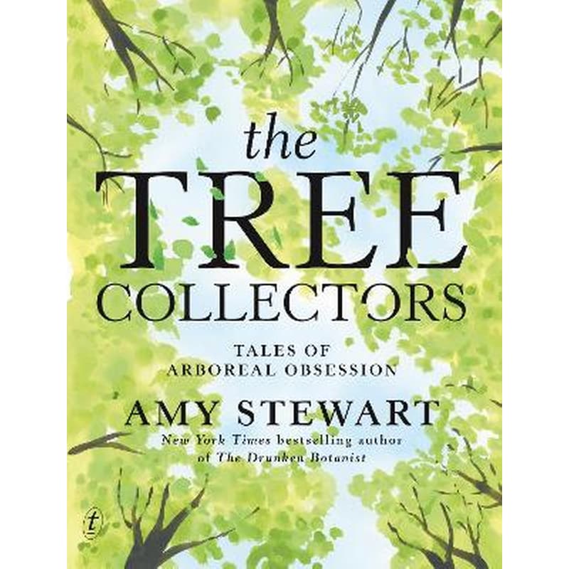 The Tree Collectors: Tales of Arboreal Obsession