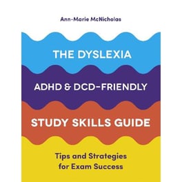 Dyslexia, ADHD, and DCD-Friendly Study Skills Guide
