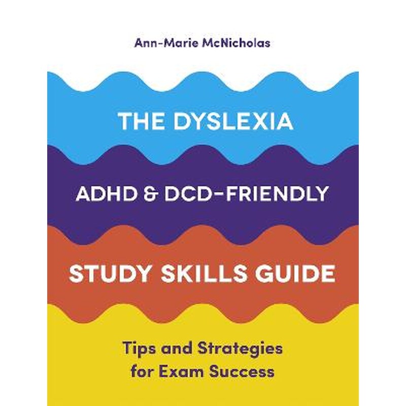 Dyslexia, ADHD, and DCD-Friendly Study Skills Guide