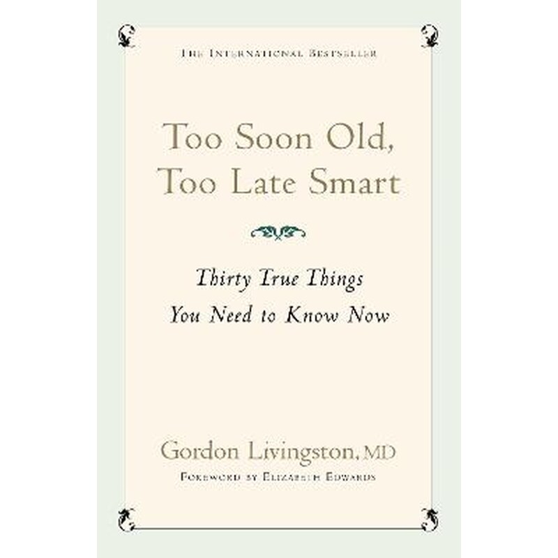 Too Soon Old, Too Late Smart