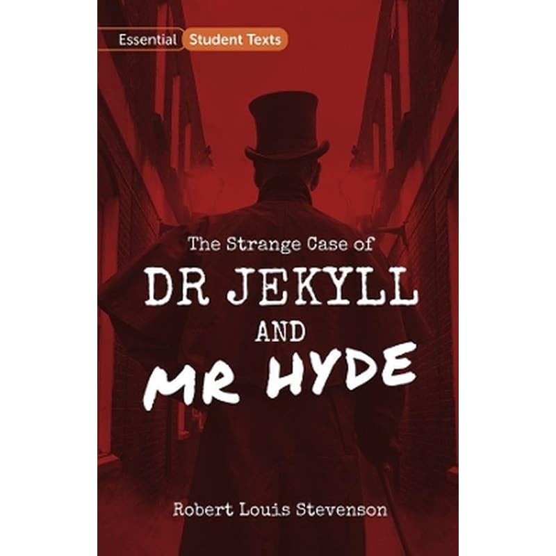 Essential Student Texts: The Strange Case of Dr Jekyll and Mr Hyde