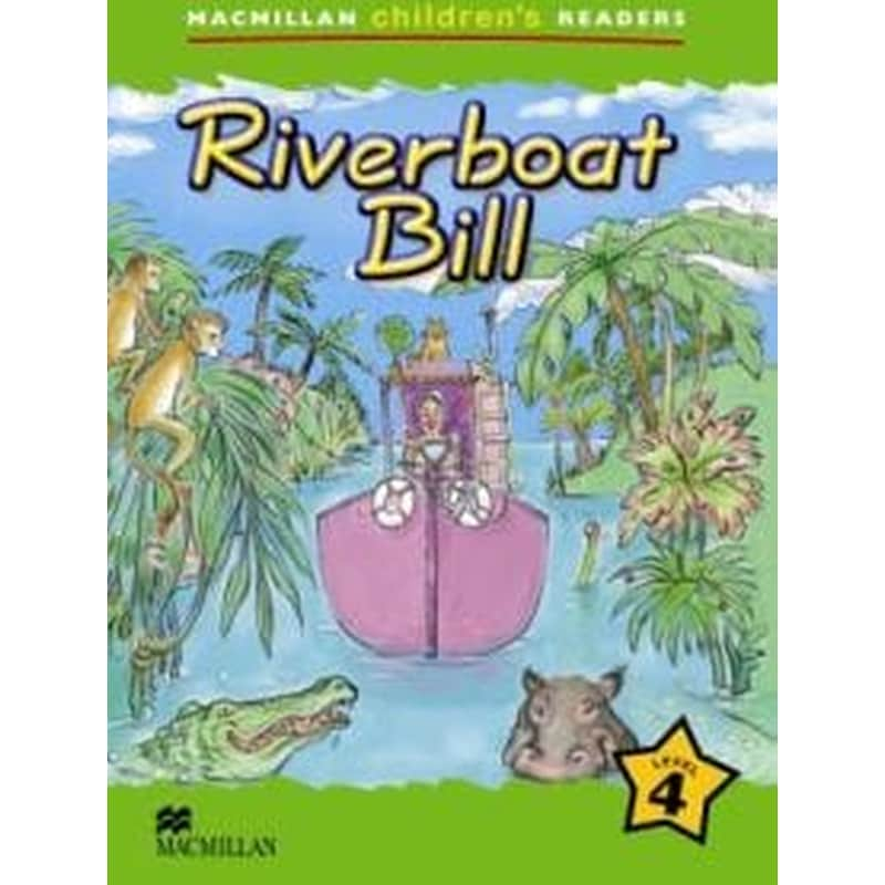 Macmillan Childrens Readers Riverboat Bill International Level 4