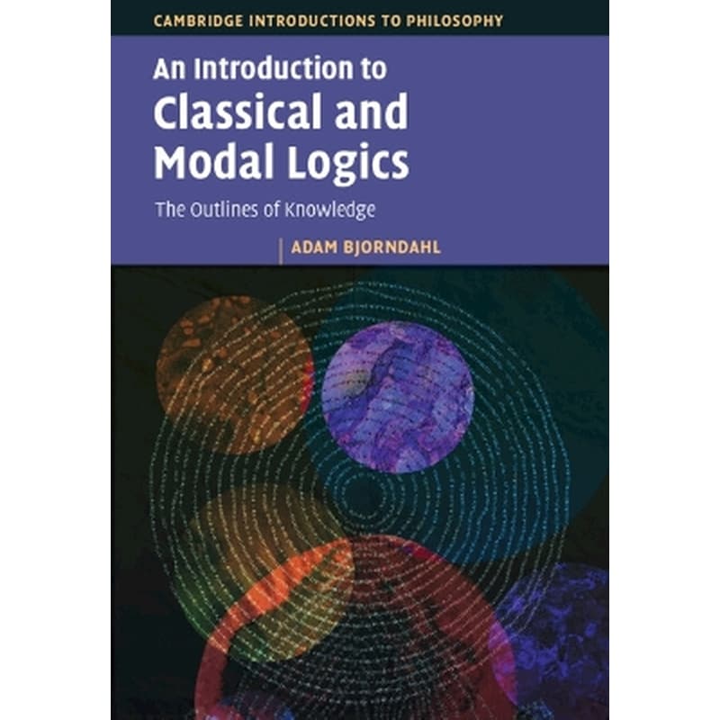 An Introduction to Classical and Modal Logics